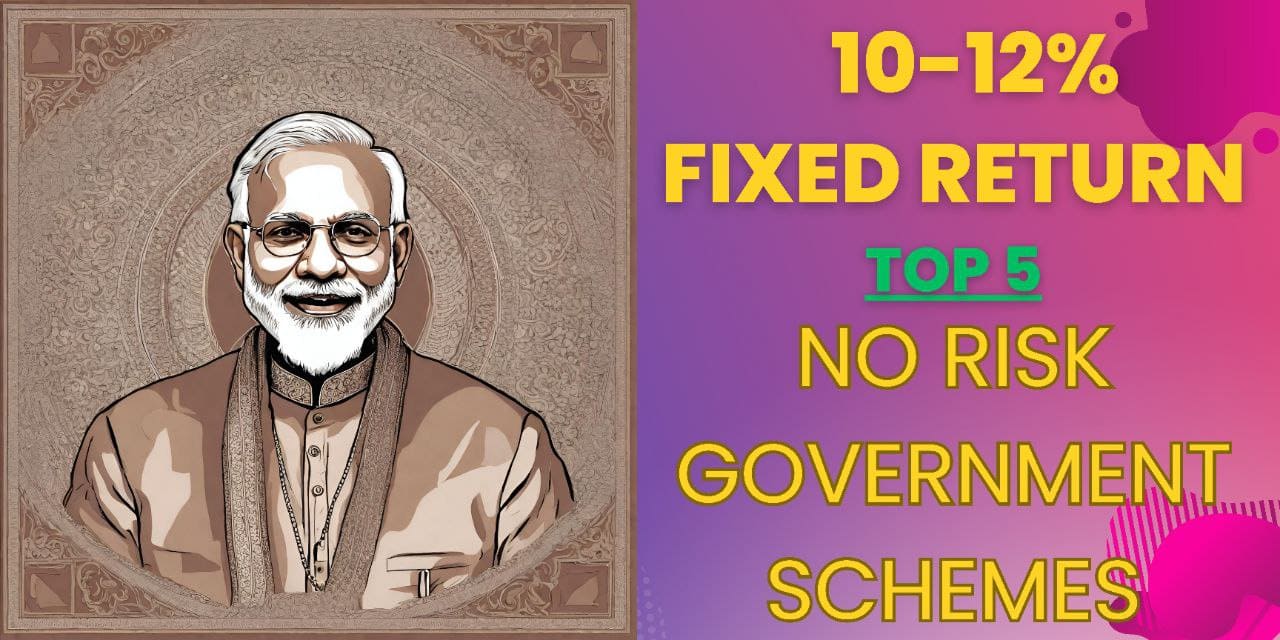 Top 5 Risk Free Government Schemes 